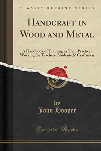 Handcrafting in Wood and Metal: A Practical Training Handbook for Teachers, Students, and Craftsmen